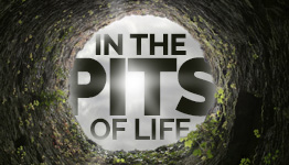 Lessons Learned In The Pits Of Life, Part 1
